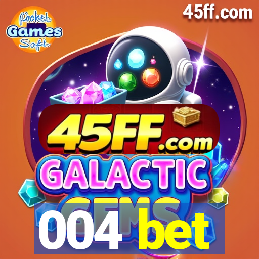 004 bet